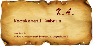 Kecskeméti Ambrus névjegykártya